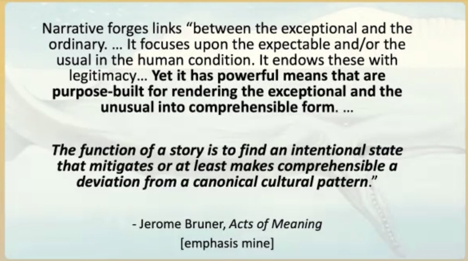 Quote from Jerome Bruner's Acts of Meaning on how narrative renders the exceptional and unusual into comprehensible form